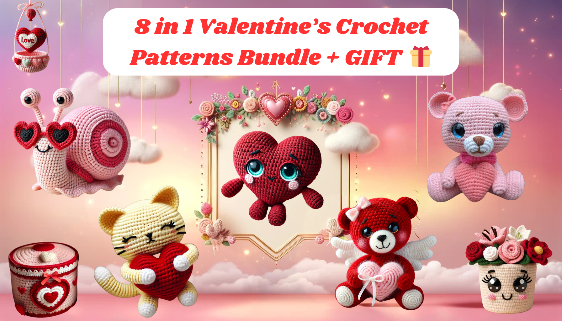 8 in 1 Valentine’s Crochet Patterns Bundle + FREE GIFT